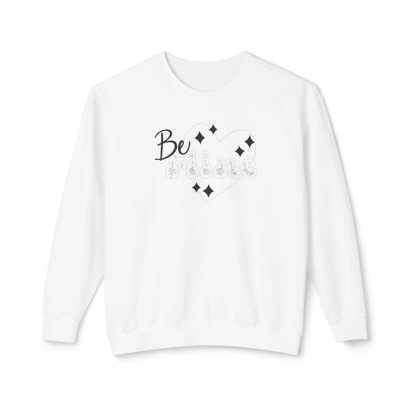 Women Sweatshirt Be Mine - Perfect for Valentine's Day Outfit