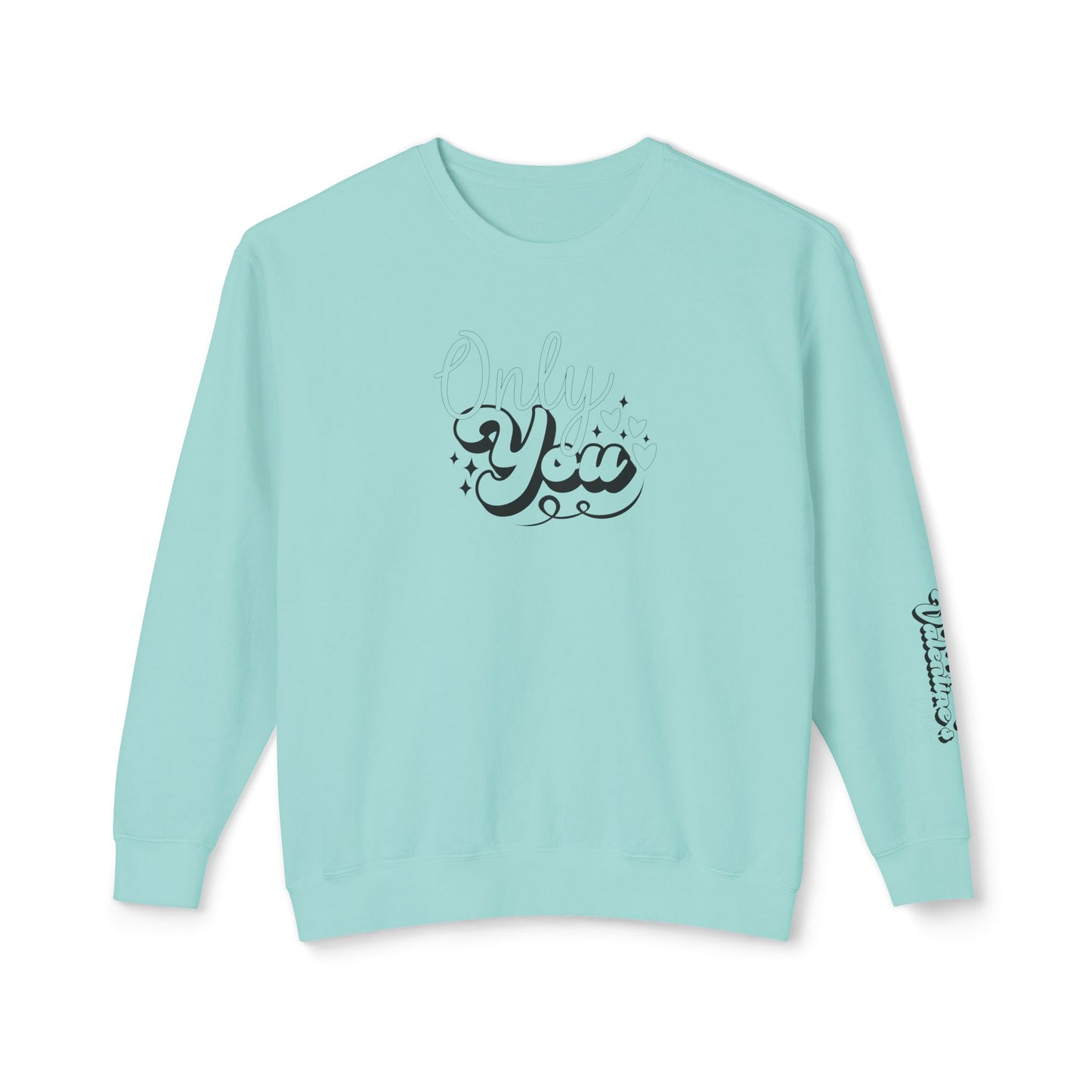 Women Sweatshirt Only You - Perfect for Valentine's Day Outfit