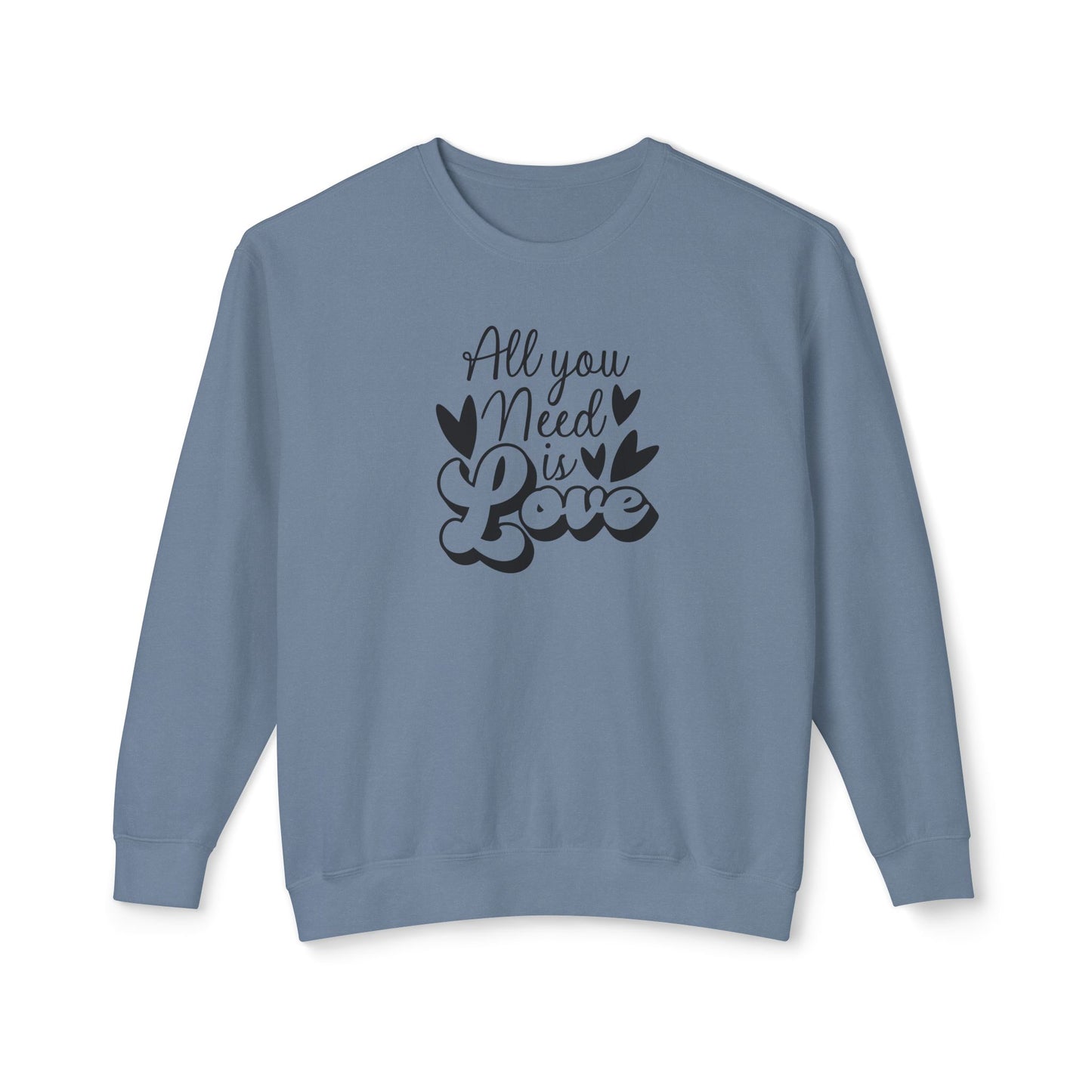 Women Sweatshirt All You Need Is Love - Perfect for Valentine's Day Outfit