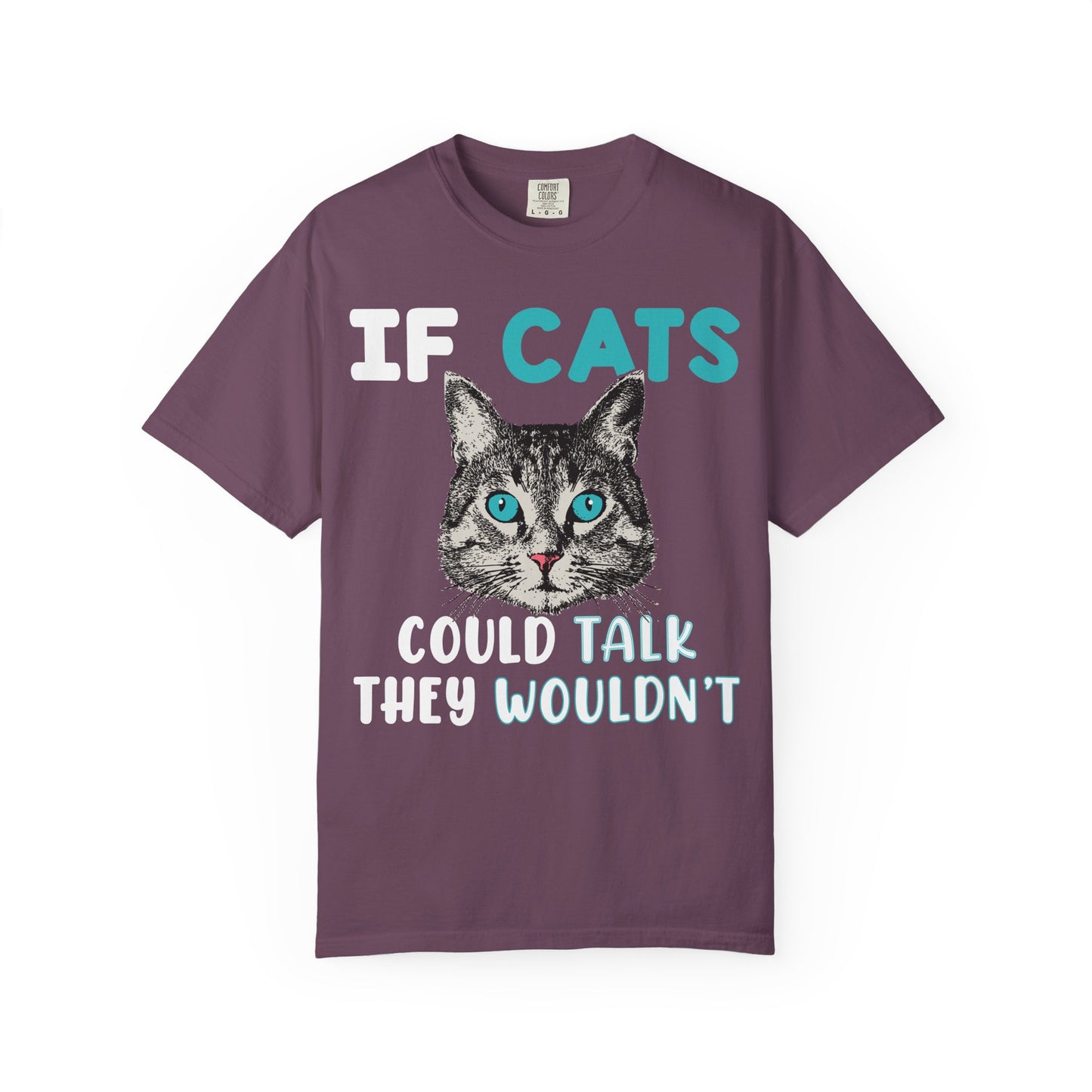 Women T-Shirt Funny Cat 'If Cats Could Talk They Wouldn't'