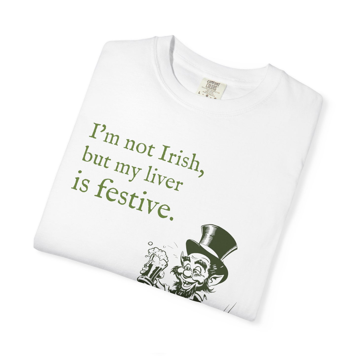 Funny St. Patrick's Day Men's T-Shirt - "I’m not Irish, but my liver is festive"