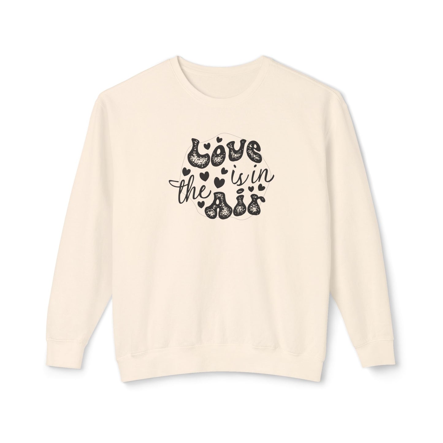 Women Sweatshirt Love Is In The Air - Perfect for Valentine's Day Outfit
