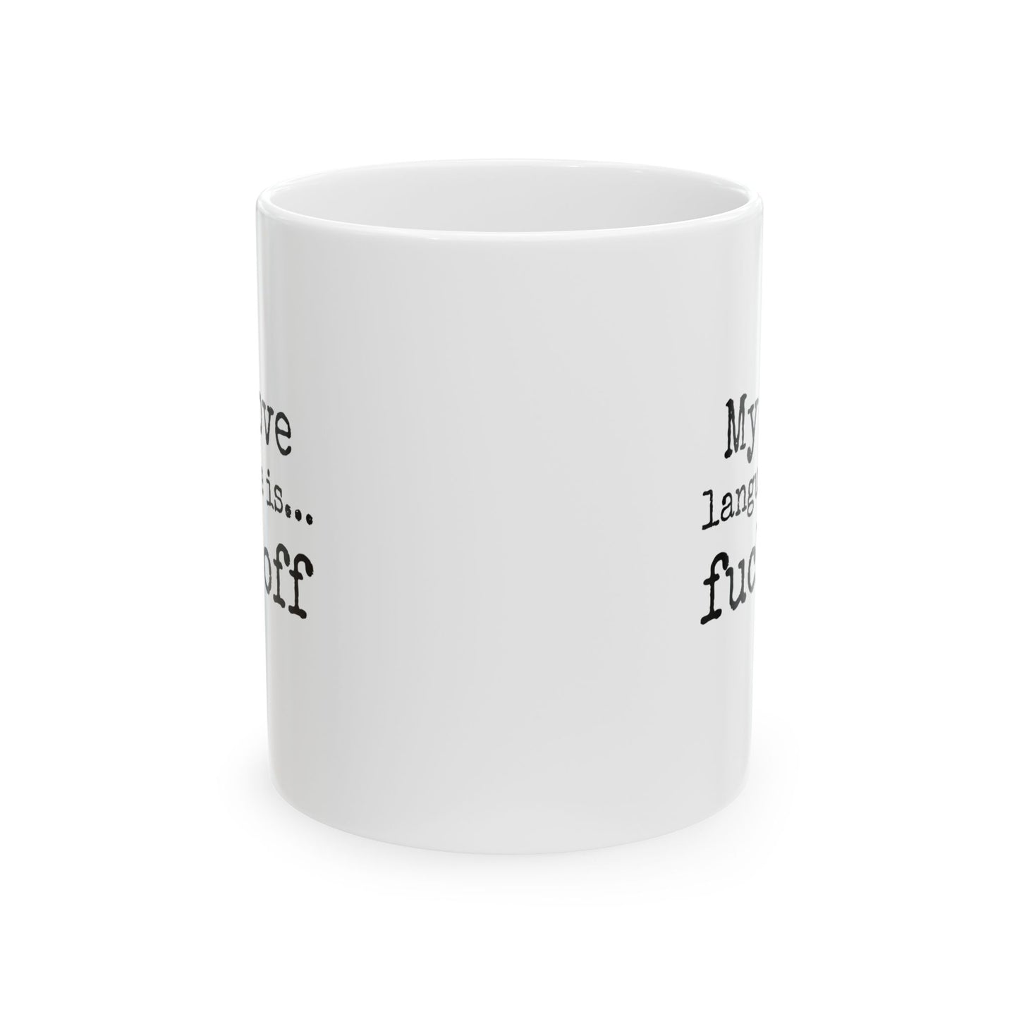 Funny Ceramic Mug – 11oz Coffee Cup for Sarcastic Humor Lovers