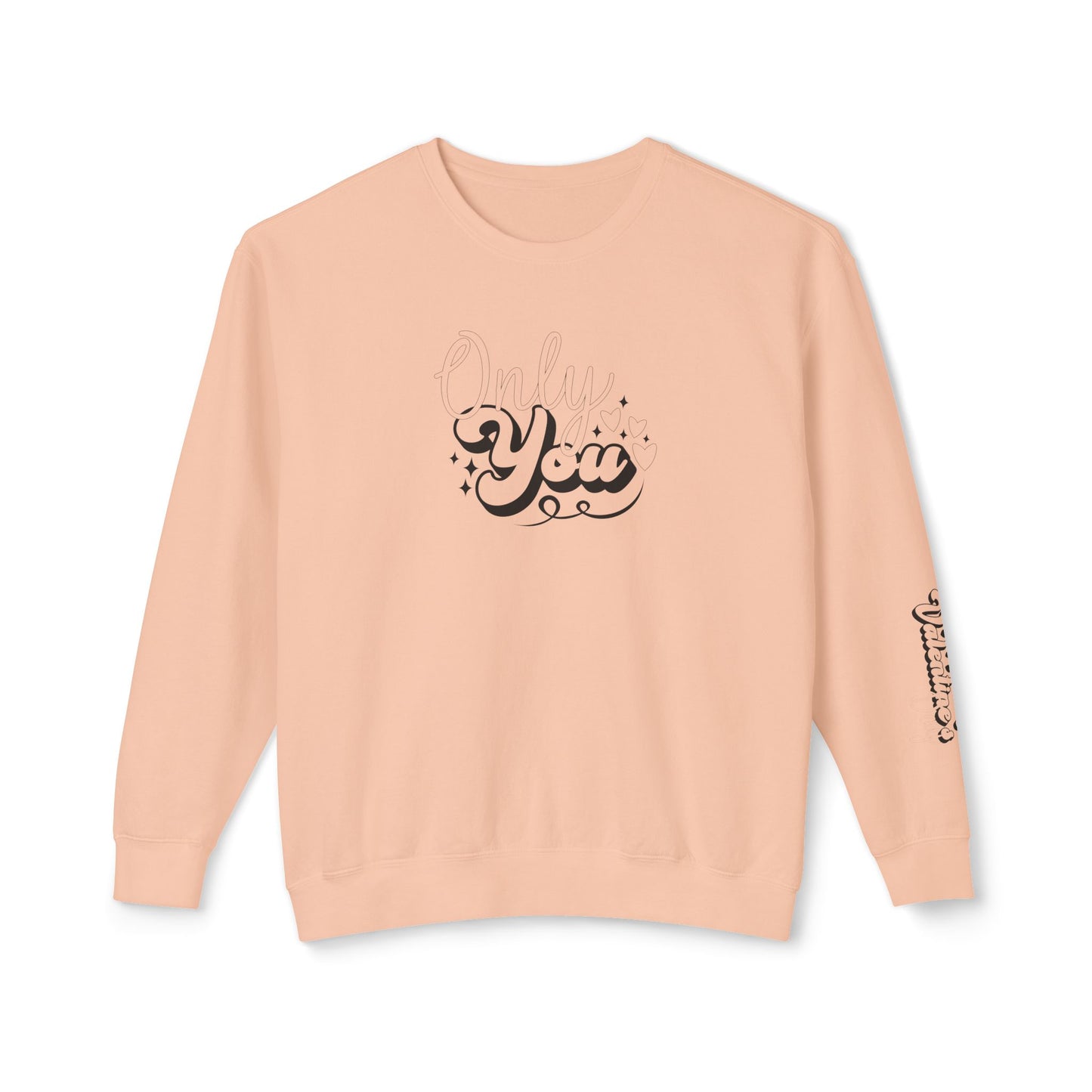 Women Sweatshirt Only You - Perfect for Valentine's Day Outfit