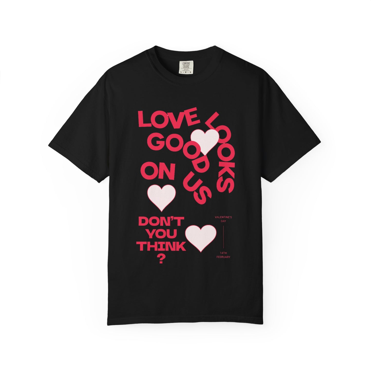 Men Garment-Dyed T-Shirt - 'Love Looks Good' - Valentine's Day
