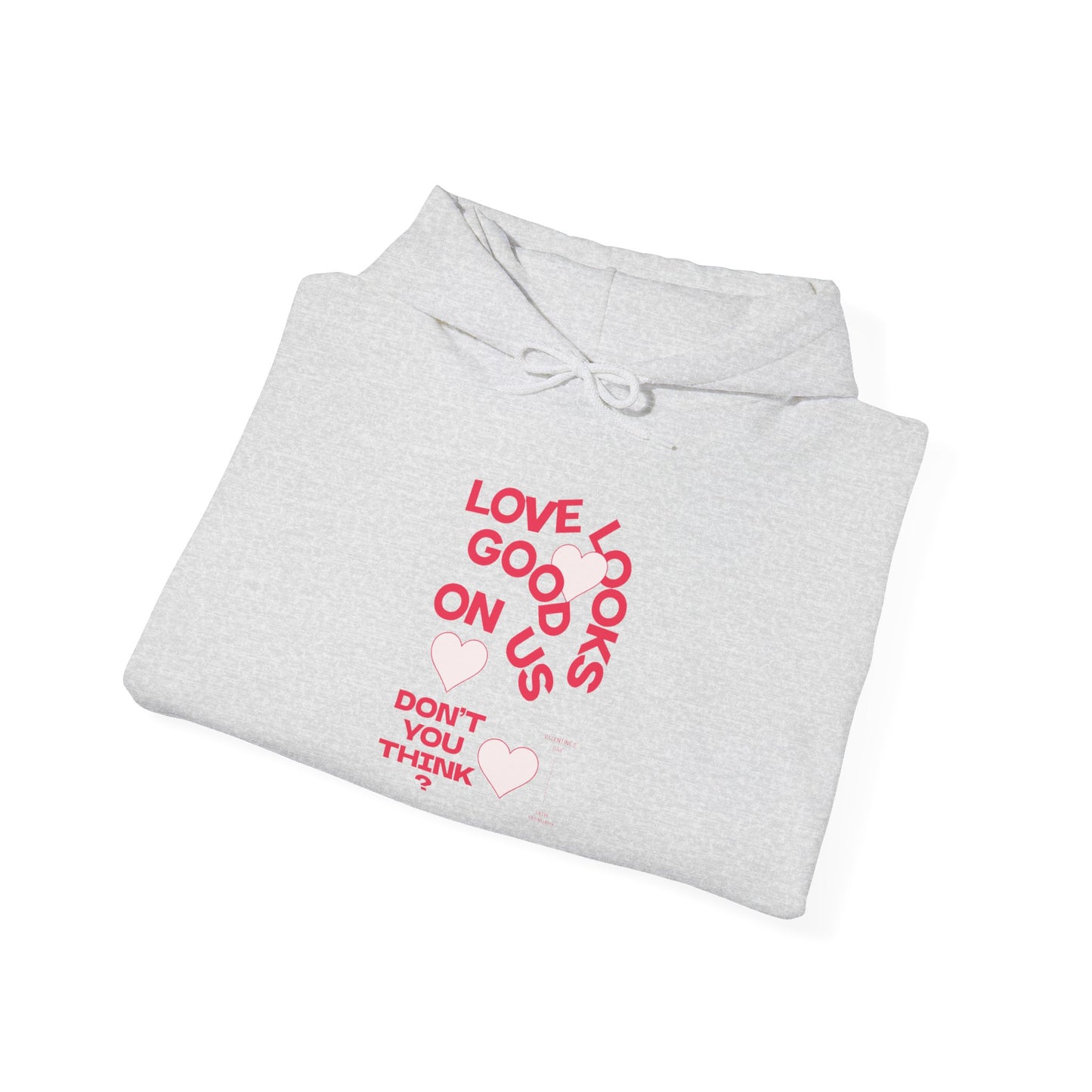 Women Love Vibes Hooded - "Love Looks Good" Valentine's Day Vibe