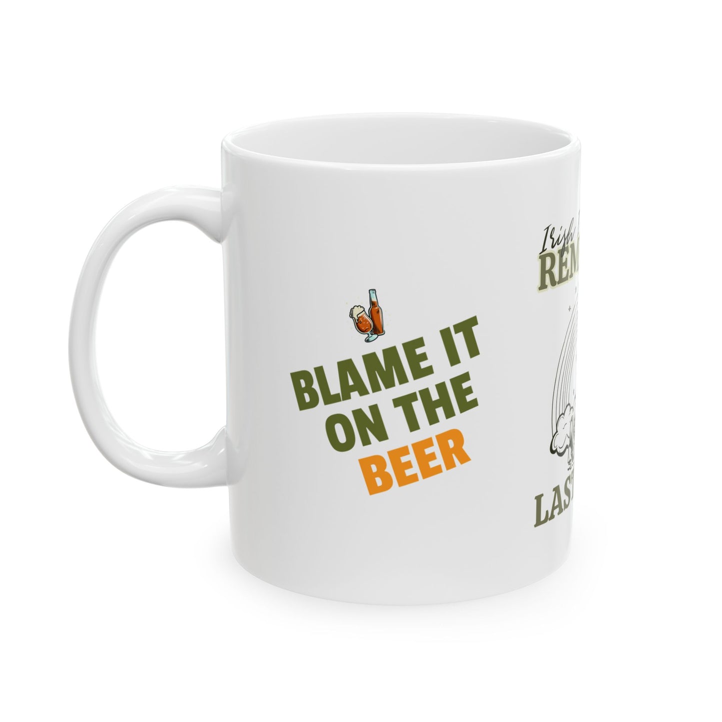 Funny St. Patrick's Day Ceramic Mug 11 oz - "Wish I Could Remember Last Night"