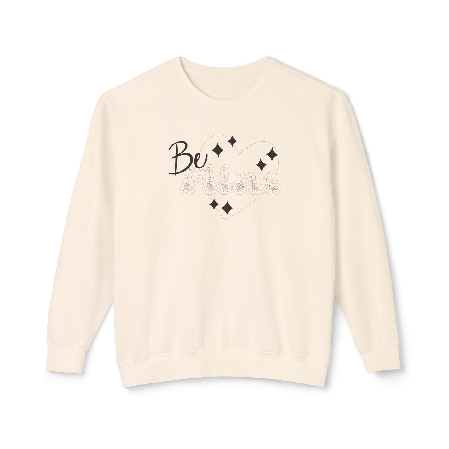Women Sweatshirt Be Mine - Perfect for Valentine's Day Outfit