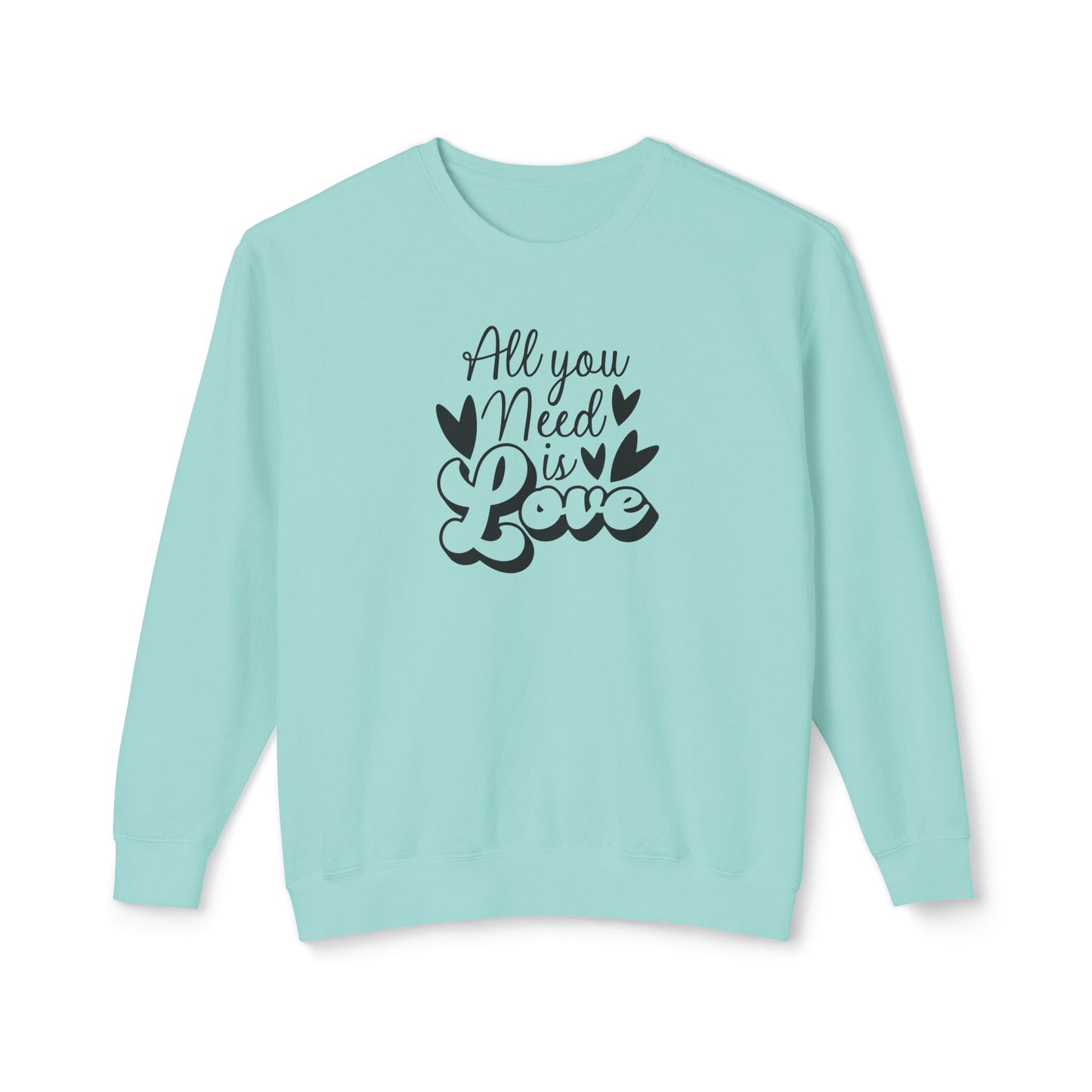 Women Sweatshirt All You Need Is Love - Perfect for Valentine's Day Outfit
