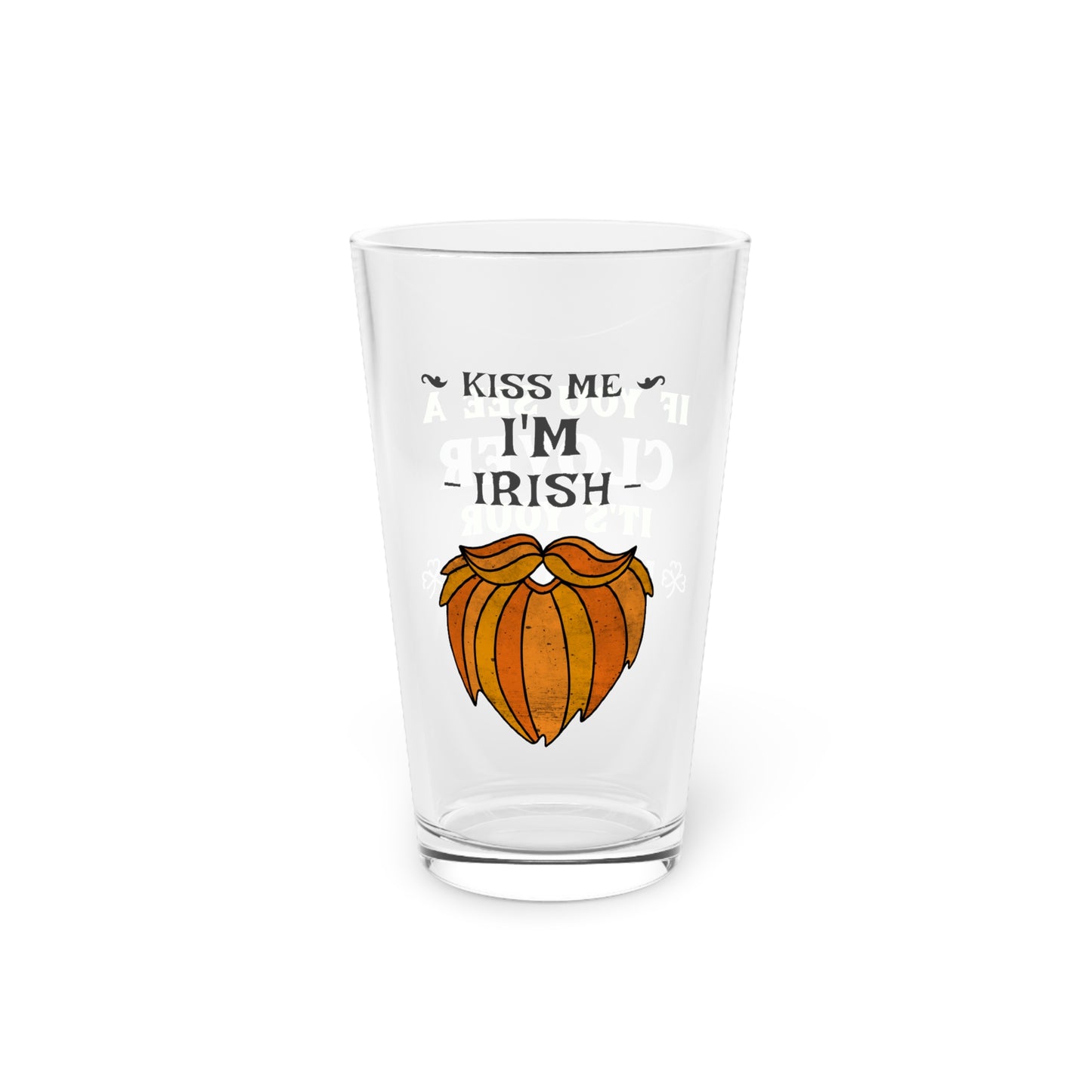 Fun St. Patrick's Day Pint Glass 16oz -  Drinkware Kiss Me I'm Irish