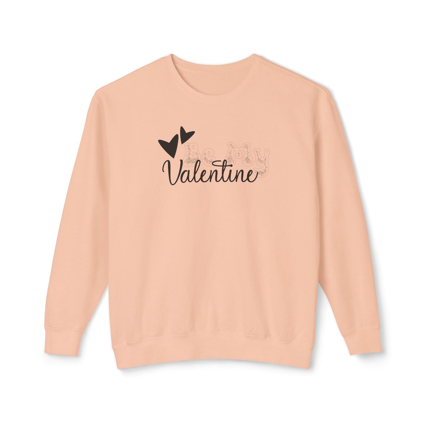 Women Sweatshirt Be My Valentine - Perfect for Valentine's Day Outfit