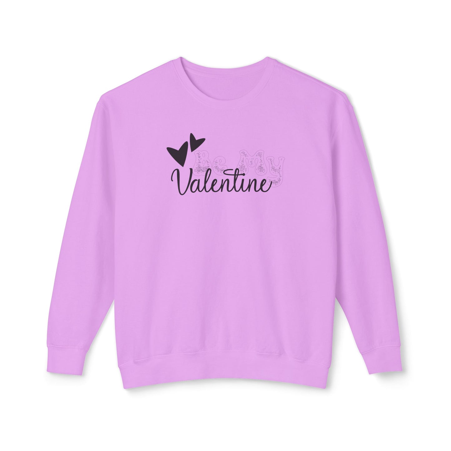 Women Sweatshirt Be My Valentine - Perfect for Valentine's Day Outfit