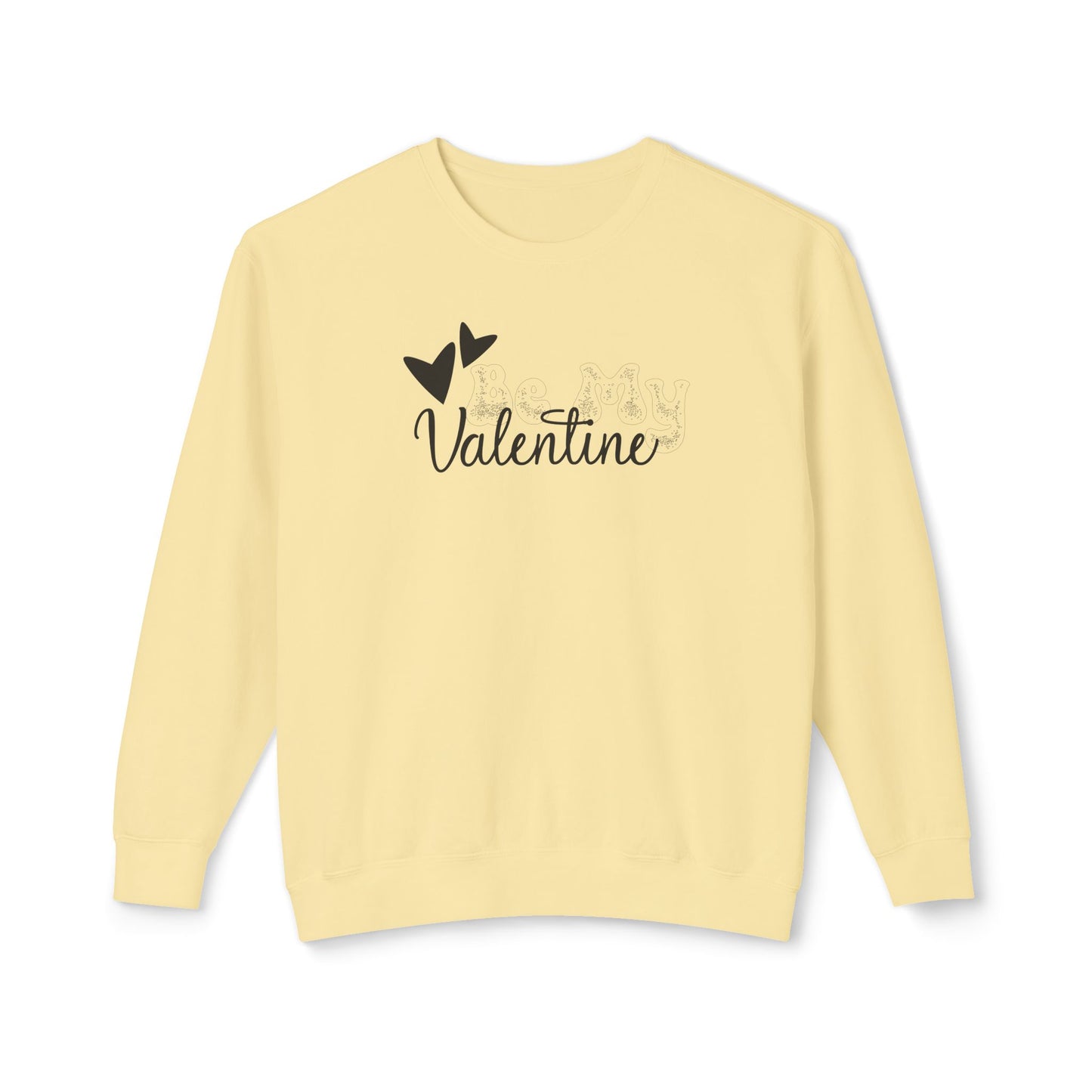 Women Sweatshirt Be My Valentine - Perfect for Valentine's Day Outfit