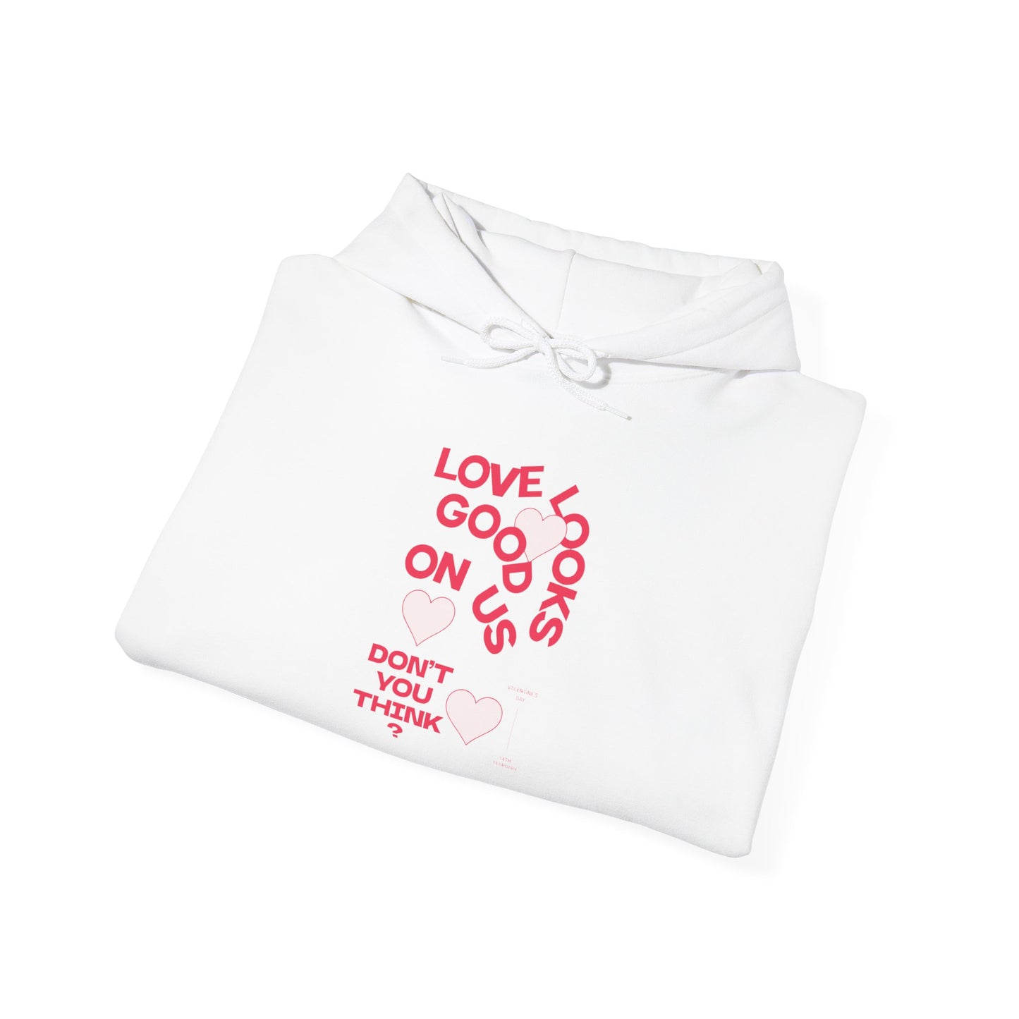 Women Love Vibes Hooded - "Love Looks Good" Valentine's Day Vibe