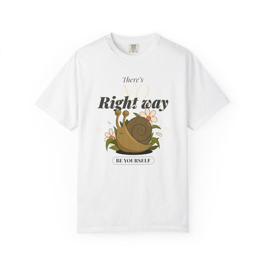 Inspirational Unisex Snail T-Shirt - "There's No Right Way to Be Yourself"
