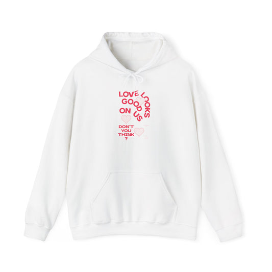 Women Love Vibes Hooded - "Love Looks Good" Valentine's Day Vibe