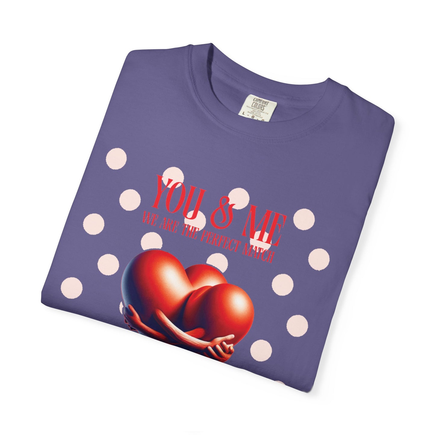 Women Garment-Dyed T-Shirt - 'We Are The Perfect Match' - Valentine's Day