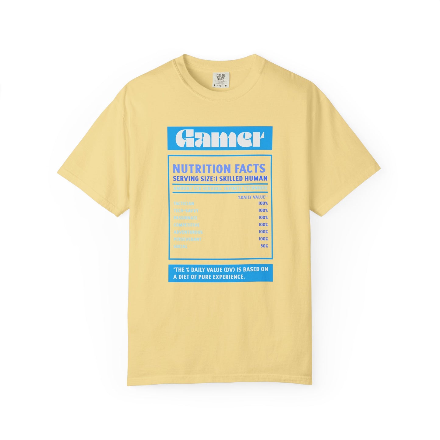 Gamer Nutrition Facts T-Shirt - Unisex Garment-Dyed Tee