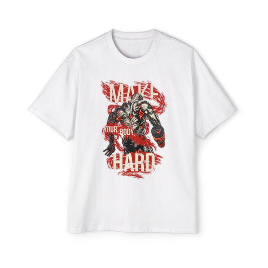 Men's Heavy Oversized Tee Make Your Body Hard