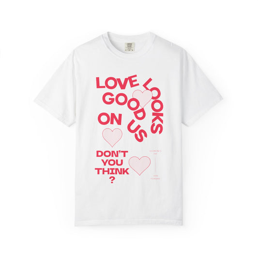Men Garment-Dyed T-Shirt - 'Love Looks Good' - Valentine's Day