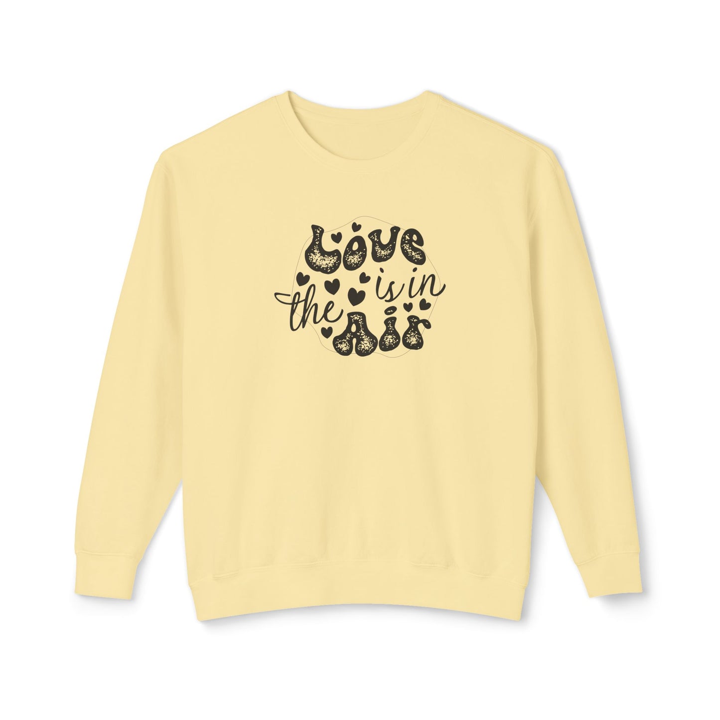 Women Sweatshirt Love Is In The Air - Perfect for Valentine's Day Outfit