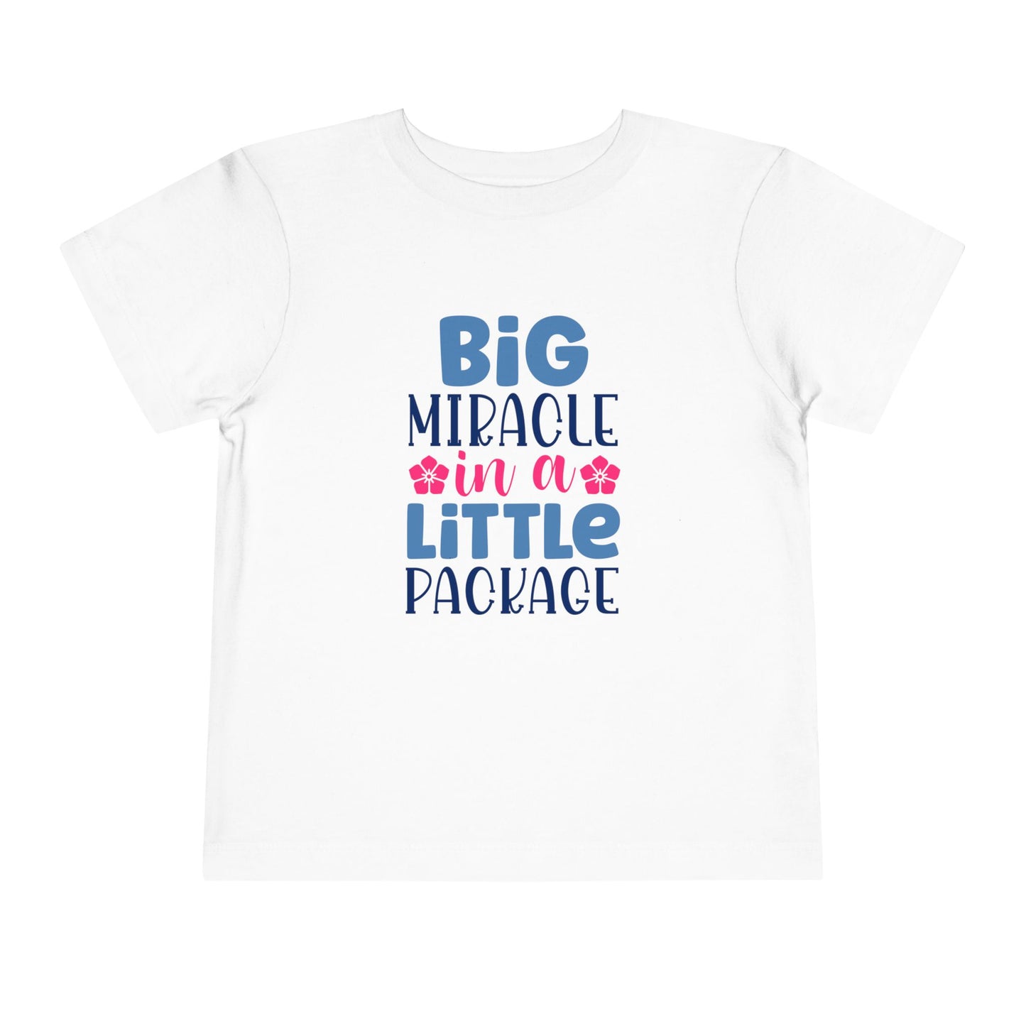 Toddler Short Sleeve T-shirt - "Big Miracle in a Little Package"